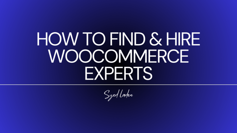 Ultimate Guide to Finding and Hiring WooCommerce Experts