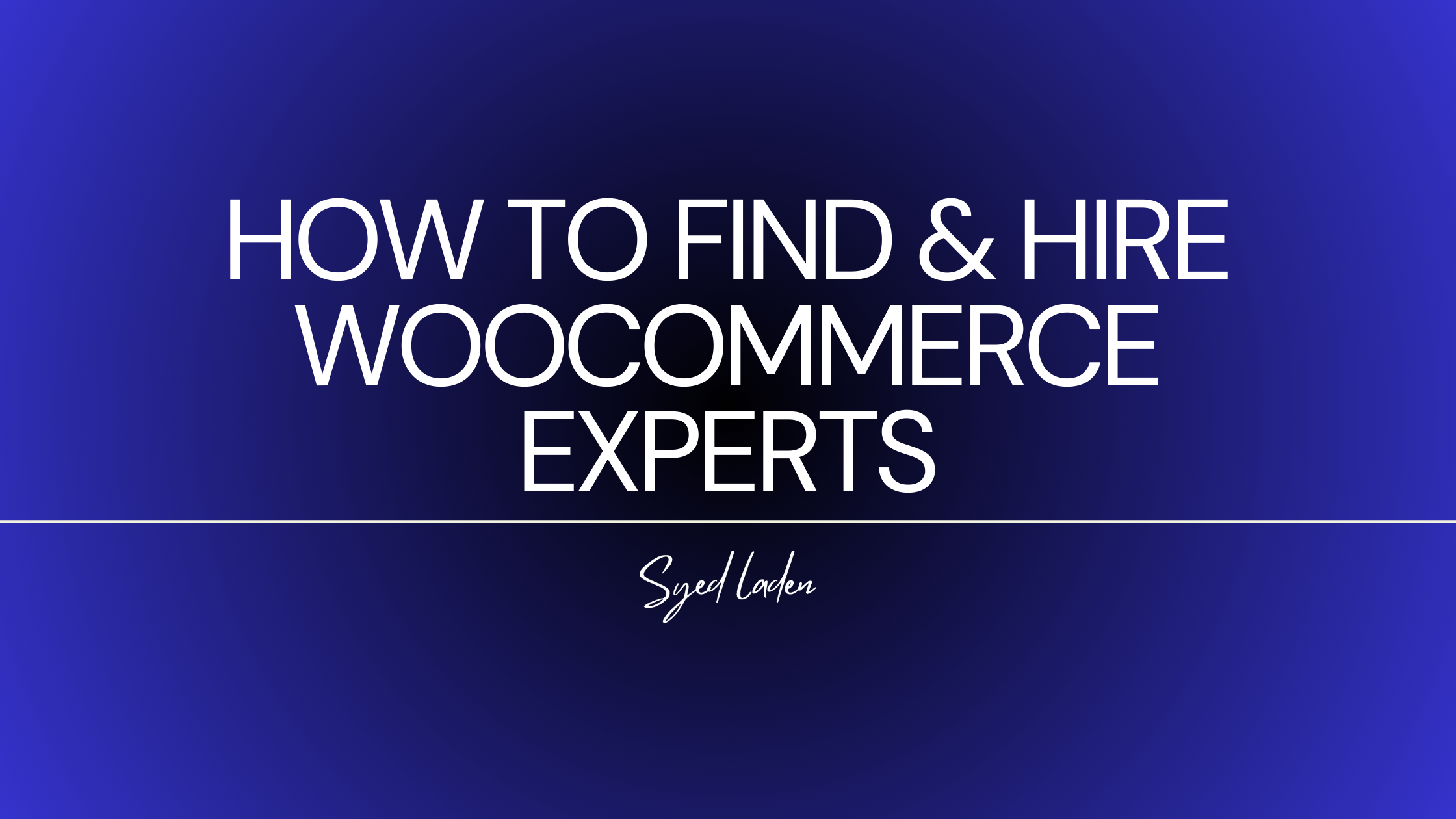Ultimate Guide to Finding and Hiring WooCommerce Experts