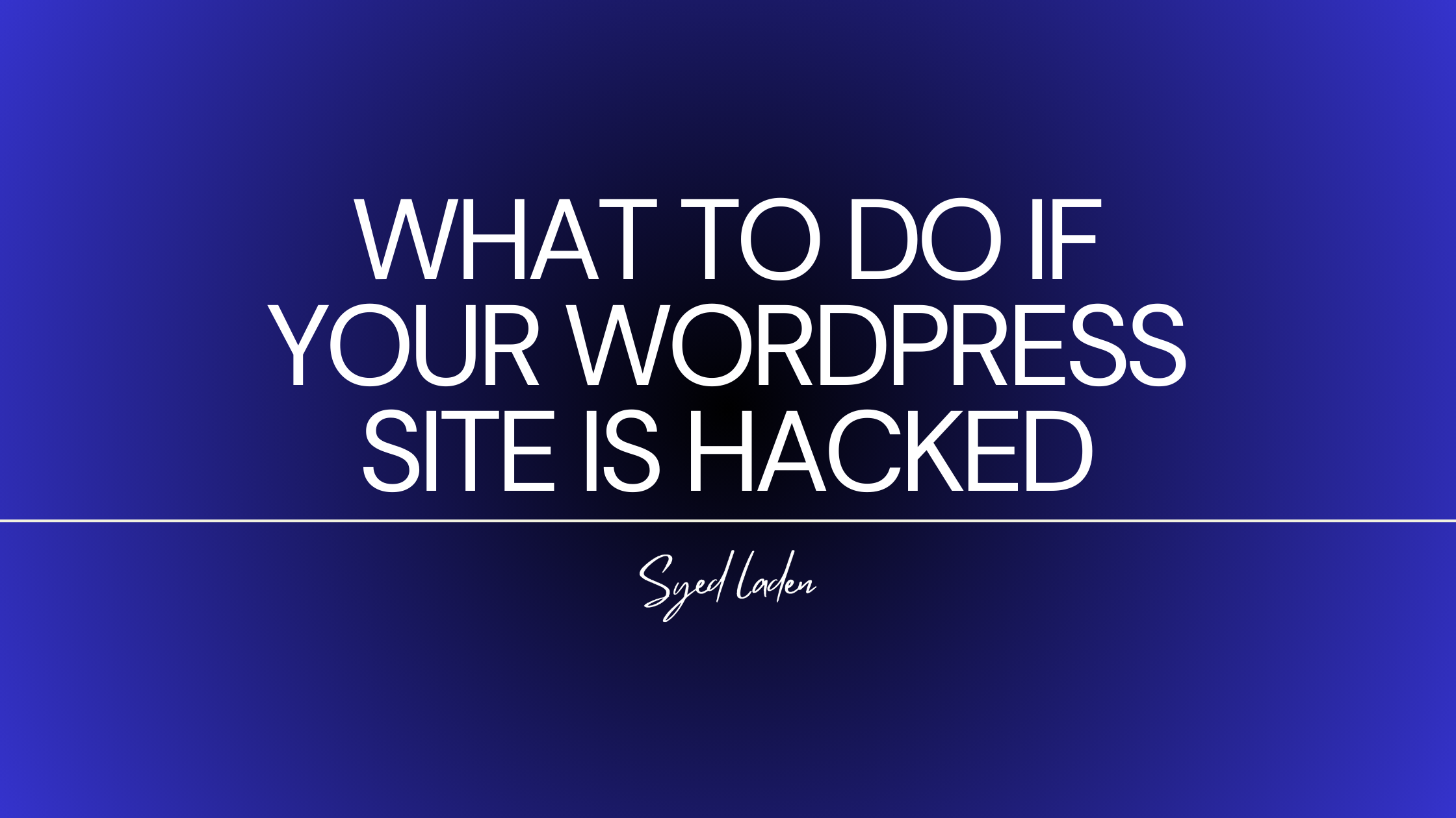 What to do if your WordPress site is hacked